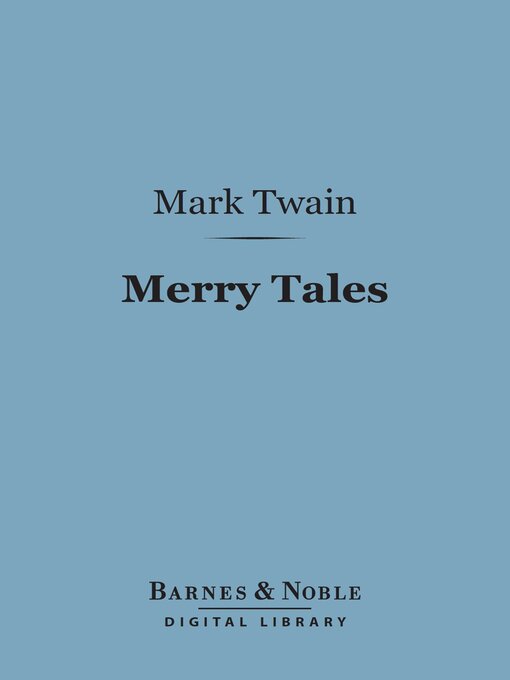 Title details for Merry Tales (Barnes & Noble Digital Library) by Mark Twain - Available